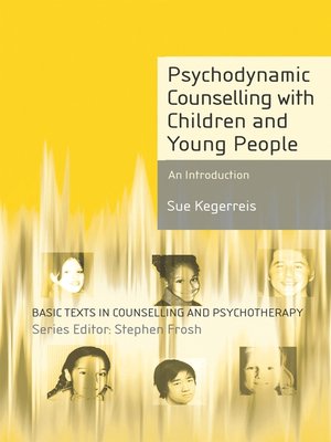 cover image of Psychodynamic Counselling with Children and Young People